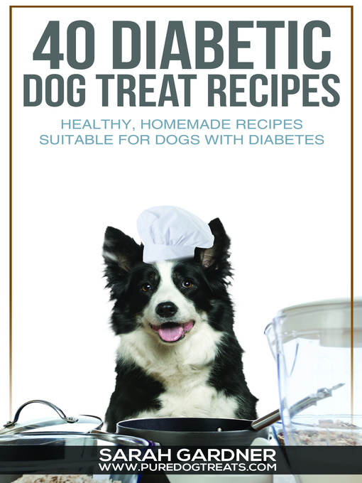 Detalles del título 40 Diabetic Dog Treat Recipes de Sarah Gardner - Lista de espera